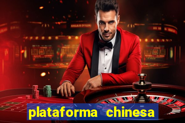 plataforma chinesa de jogo